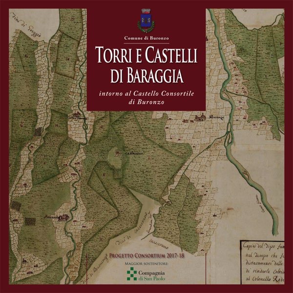 TERRA DI BARAGGIA, TERRA DI CASTELLI. DAL CASTELLO DI BURONZO AL TERRITORIO